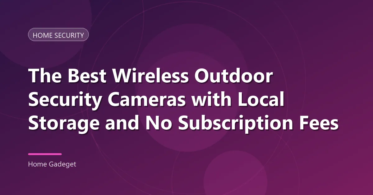 Best Wireless Outdoor Security Cameras [2026 Tested]